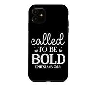 Called to be BOLD EPHESIANS 3:12 Motivational Bible Quote Case for iPhone 11
