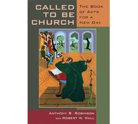 Called to Be Church: The Book of Acts for a New Day