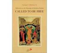 Called to Be Free: Reflections on the Meaning of Christian Freedom