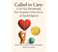 Called to Care: A 30-Day Devotional for Chaplains Who Serve in Sacred Spaces