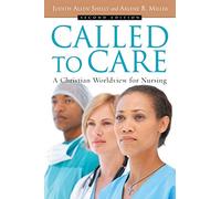 Called to Care: A Christian Worldview for Nursing
