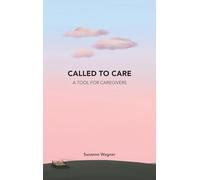 Called to Care: A Tool for Caregivers