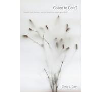 Called to Care? : Health Care, Burnout, and the Search for Meaningful Work