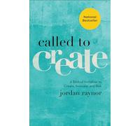 Called to Create: A Biblical Invitation to Create, Innovate, and Risk