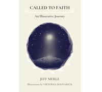 Called To Faith: An Illustrative Journey