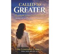 CALLED TO GREATER: Becoming The Woman God Called You to Be
