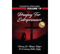 Called to Intercede: Volume 19 Praying for Entrepreneurs