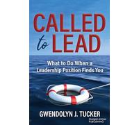 Called to Lead: What to Do When A Leadership Position Finds You