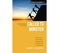 Called to Minister: Every Christian’s call to serve: 11 (Biblical Foundations Series)