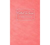 Called to Serve: A 400-Page LDS Missionary Journal for Elders and Sisters | Missionary Farewell Gift, Companion Pages, Contacts & Daily Reflections