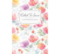 Called to Serve: A 400-Page LDS Missionary Journal for Elders and Sisters | Missionary Farewell Gift, Companion Pages, Contacts & Daily Reflections