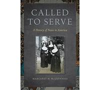 Called to Serve: A History of Nuns in America
