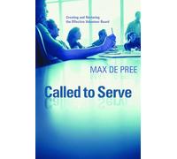 Called to Serve: Creating and Nurturing the Effective Volunteer Board