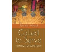 Called to Serve: The Story of My Burne Family (Burne Family History)