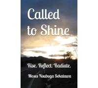 Called to Shine: Rise. Reflect. Radiate.