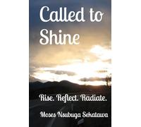 Called to Shine: Rise. Reflect. Radiate.