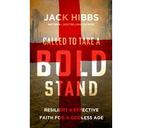 Called to Take a Bold Stand : Resilient and Effective Faith for a Godless Age