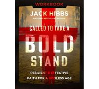 Called to Take a Bold Stand Workbook : Resilient and Effective Faith for a Godless Age
