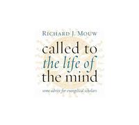 Called to the Life of the Mind: Some Advice for Evangelical Scholars