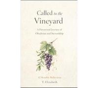 Called to the Vineyard: A Devotional Journey of Obedience and Stewardship