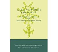 Called to Witness and Service: The Reuilly Common Statement with Essays on Christ, Eucharist and Ministry