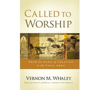 Called to Worship: The Biblical Foundations of Our Response to God's Call