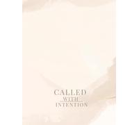 Called with Intention: A Daily Devotion and Prayer Planner for Women Seeking Direction, Purpose, and God’s Guidance