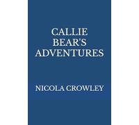 CALLIE BEAR'S ADVENTURES