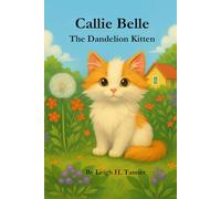 Callie Belle: The Dandelion Kitten