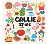 Callie Spies with a Little Eye: A Fun and Engaging Search and Find Book for Kids Ages 3-6