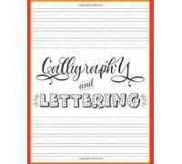 Calligraphy and Hand Lettering Practice Paper: Modern Calligraphy Slant Angle Lined Guide, Alphabet Practice & Dot Grid Paper Practice Sheets for Beginners (Calligraphy Gift)