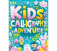 Calligraphy for Kids: Handwriting Learning Practice Workbook Tracing Book, Homeschool Adventure in Lettering and Alphabet Writing