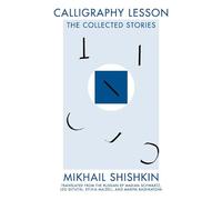 Calligraphy Lesson: The Collected Stories