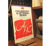 Calligraphy & Letter Design: Learn the basics of creating elegant letter forms and discover of variety of styles and samples (Artist's Library)