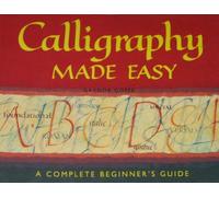 Calligraphy Made Easy: A Complete Beginner's Guide