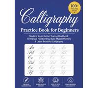 Calligraphy Practice Book for Beginners: A Hand Lettering Workbook with Blank Pages for Practice