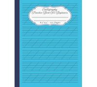 Calligraphy Practice Book for Beginners: Practice Your Handwriting and Improve Your Penmanship. Great for beginners, students, and anyone working on hand lettering.