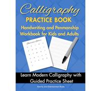 Calligraphy Practice Book: Handwriting and Penmanship Workbook for Kids and Adults - Learn Modern Calligraphy with Guided Practice Sheets