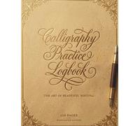 Calligraphy Practice Logbook: The art of beautiful writting