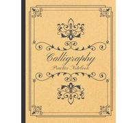 Calligraphy Practice Notebook: Calligraphy Practice Paper and Workbook for Beginners & Adults | Caligraphy Practice Paper/Workbook for Hand Lettering, ... Gifts | Classic Vintage Design (120 Pages)