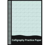 Calligraphy Practice Paper: 100-Page Handwriting Workbook with Slanted Grids for Lettering, Brush Pens & Modern Calligraphy.