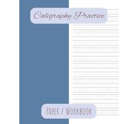 Calligraphy Practice Paper/Workbook: 100 Sheets for Modern Calligraphy, Cursive Writing, and Creative Projects | Slanted Grid & Lined Workbook for Elegant Handwriting and Script Practice | 8 x10 Size