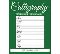 Calligraphy Tracing Work Book for Beginners: Handwriting for Beginners | Uppercase, Lowercase, and Blank Pages for Writing