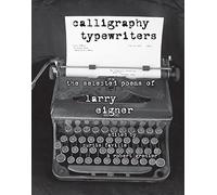 Calligraphy Typewriters: The Selected Poems of Larry Eigner (Modern and Contemporary Poetics)