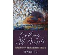 Calling All Angels: An Advent Study of Fearlessness and Strength