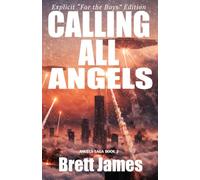 Calling All Angels ("For the Boys" Explicit Edition): A Wild Sky Story