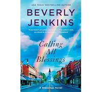 Calling All Blessings: A Heartwarming Novel of Buried Family Trauma, Self-Discovery, and Forgiveness in the Small Fictional Town of Henry Adams, Kansas: 12