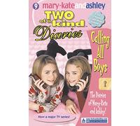 Calling All Boys (Mary-Kate and Ashley: Two of a Kind Diaries # 9)