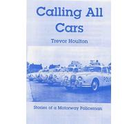 Calling All Cars: Stories of a Motorway Policeman
