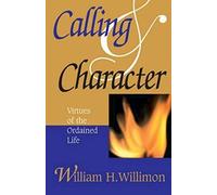 Calling and Character: Virtues of the Ordained Life